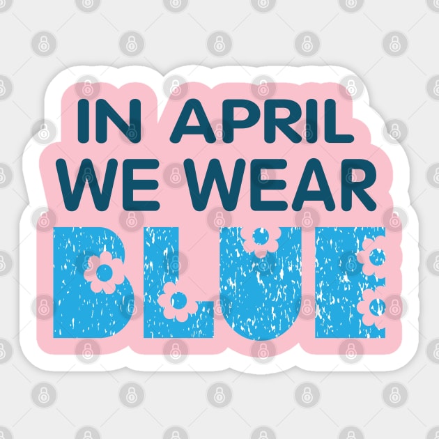 In april we wear blue Sticker by SurpriseART